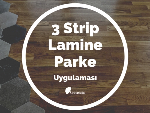 3 Strip Lamine Parke Uygulaması