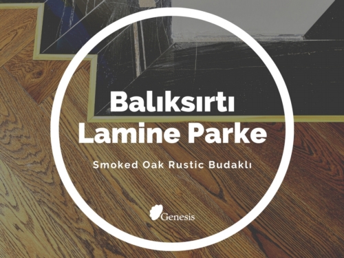 Balıksırtı Lamine Parke Smoked Oak Rustic Budaklı